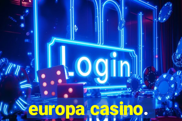 europa casino.