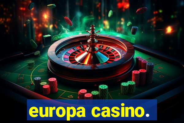 europa casino.