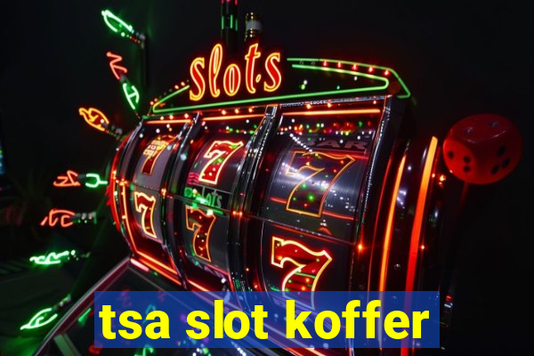 tsa slot koffer