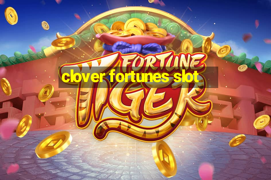 clover fortunes slot