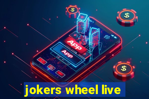 jokers wheel live