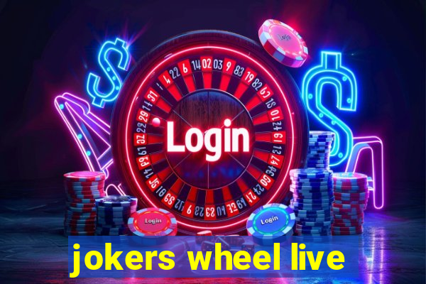 jokers wheel live