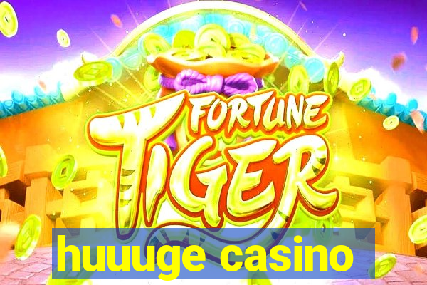 huuuge casino