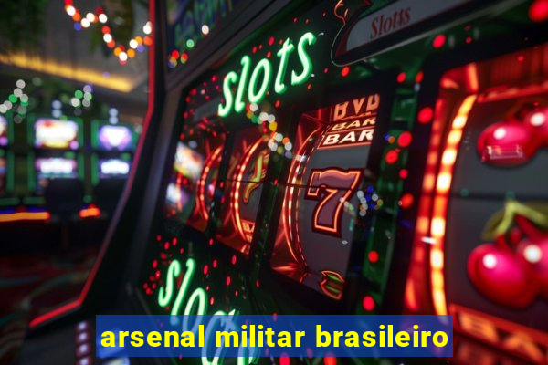 arsenal militar brasileiro