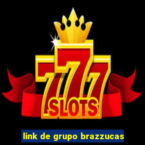 link de grupo brazzucas