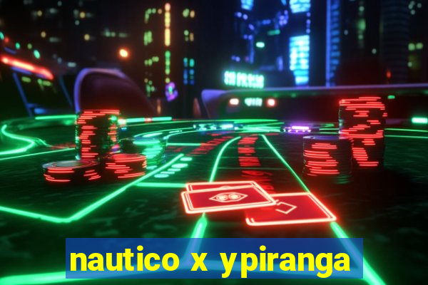 nautico x ypiranga