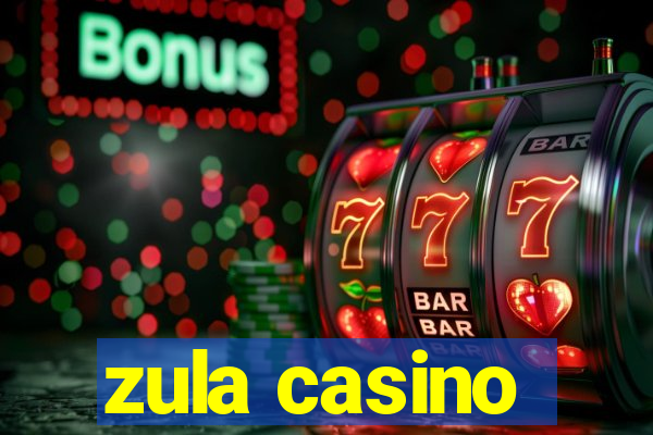 zula casino