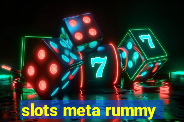 slots meta rummy