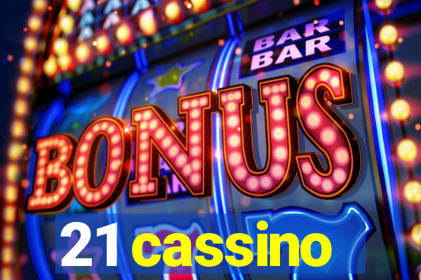 21 cassino