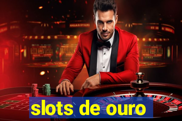 slots de ouro