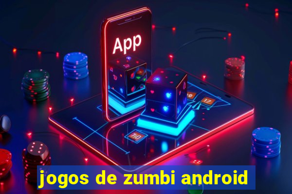 jogos de zumbi android