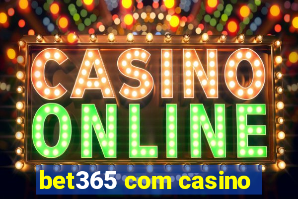 bet365 com casino