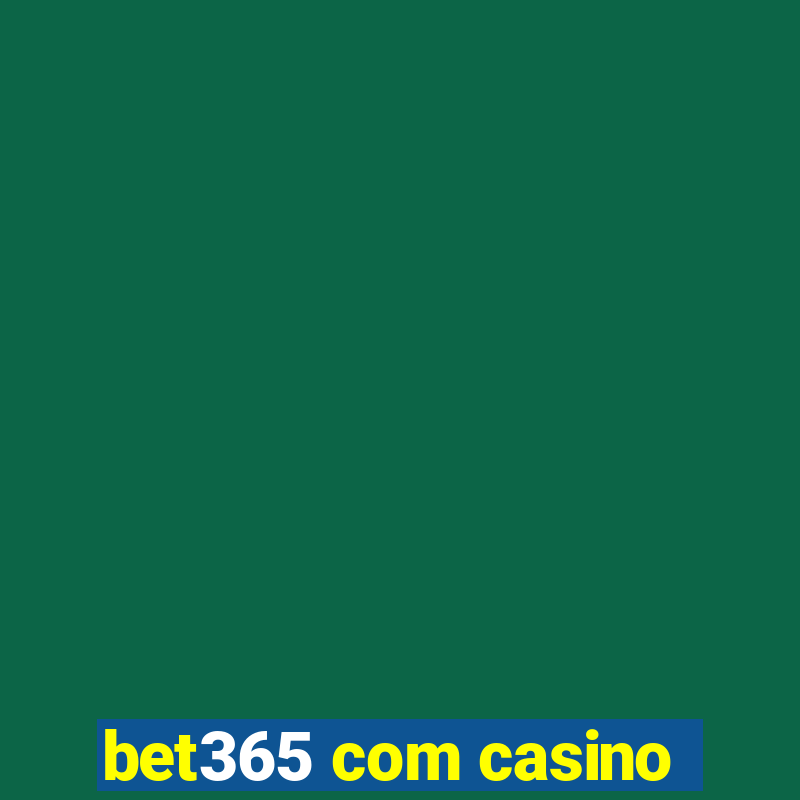 bet365 com casino