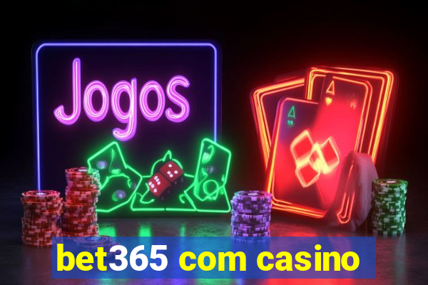 bet365 com casino