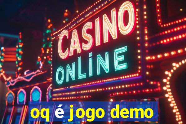 oq é jogo demo