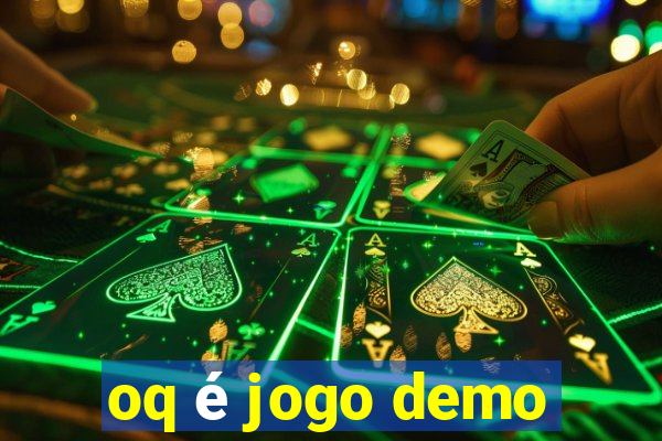 oq é jogo demo