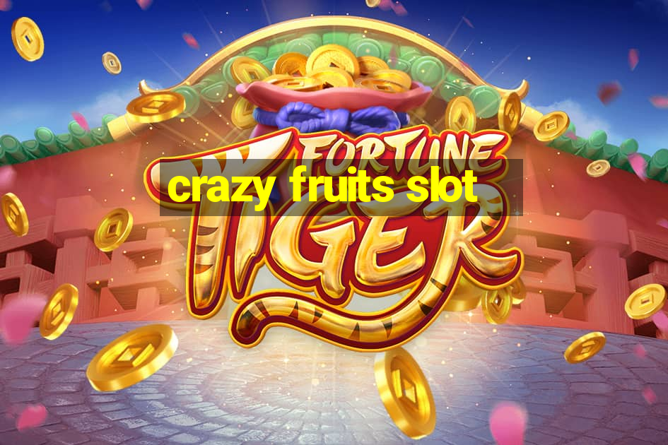 crazy fruits slot