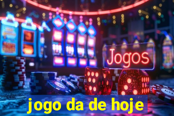 jogo da de hoje