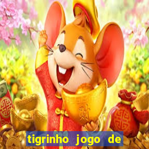 tigrinho jogo de aposta baixar