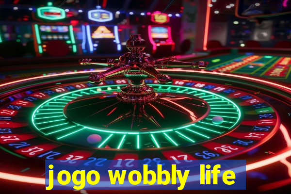 jogo wobbly life