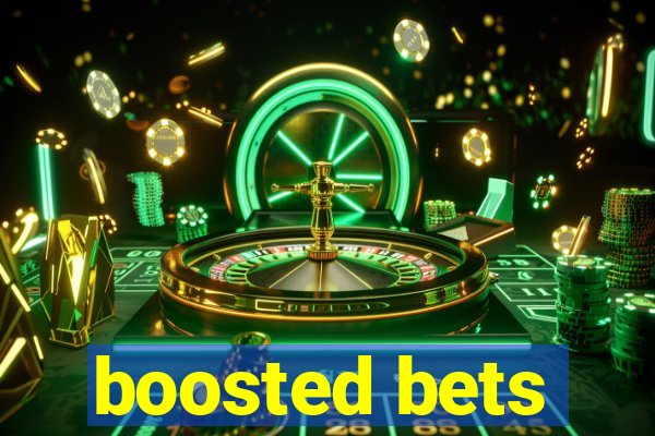 boosted bets