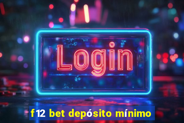 f12 bet depósito mínimo