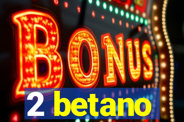 2 betano