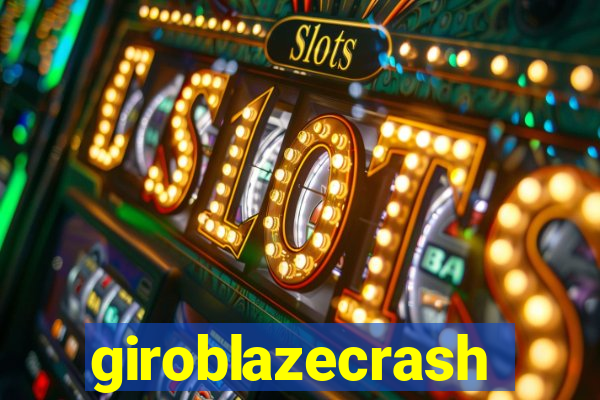 giroblazecrash