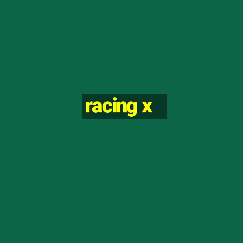 racing x