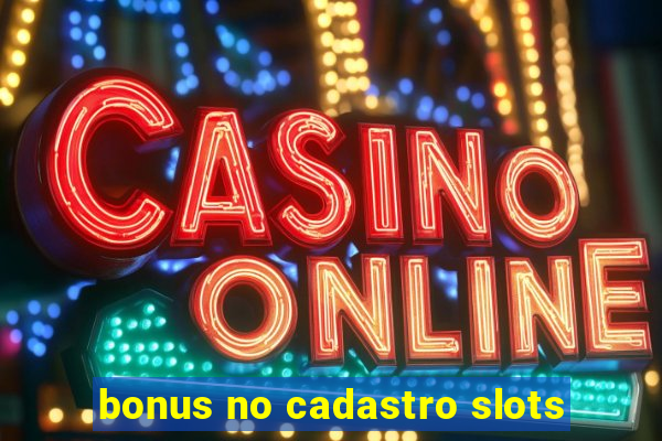 bonus no cadastro slots