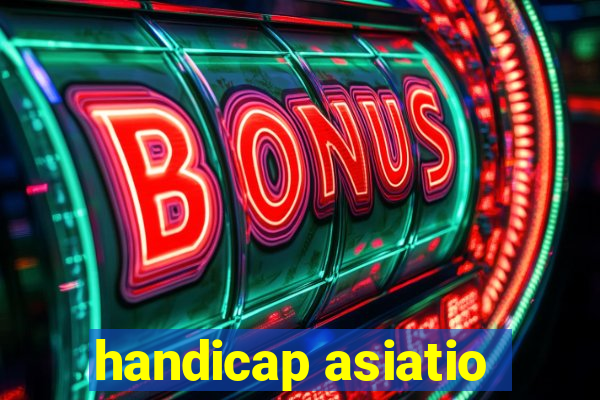 handicap asiatio