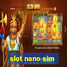 slot nano sim