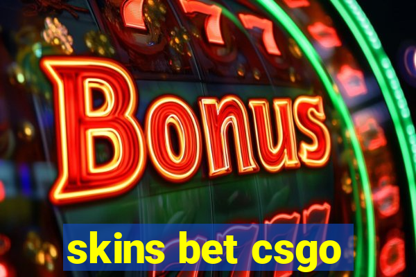 skins bet csgo