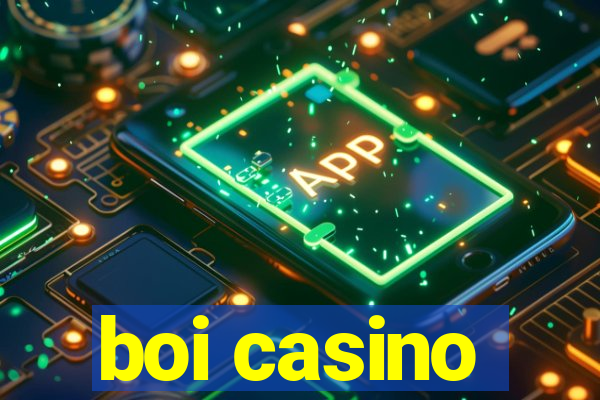 boi casino