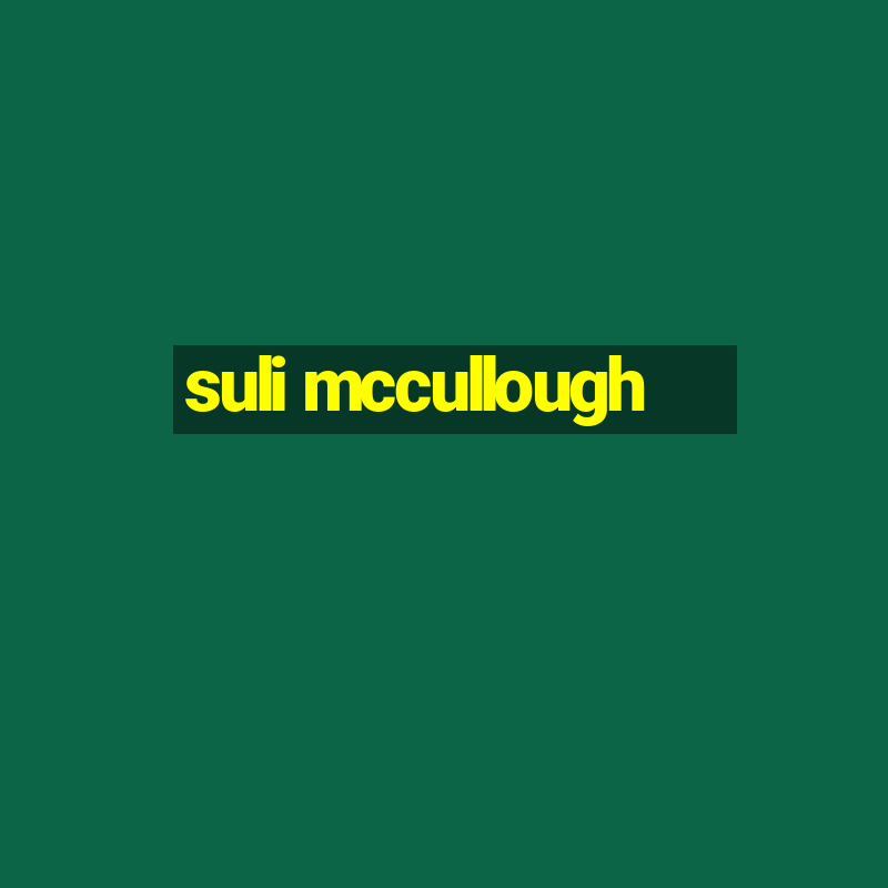 suli mccullough