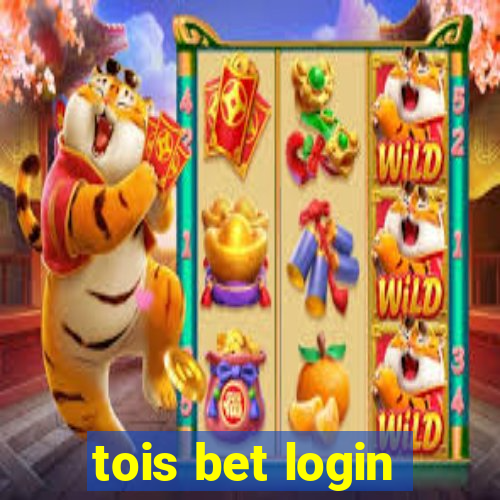 tois bet login