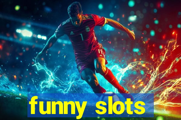 funny slots