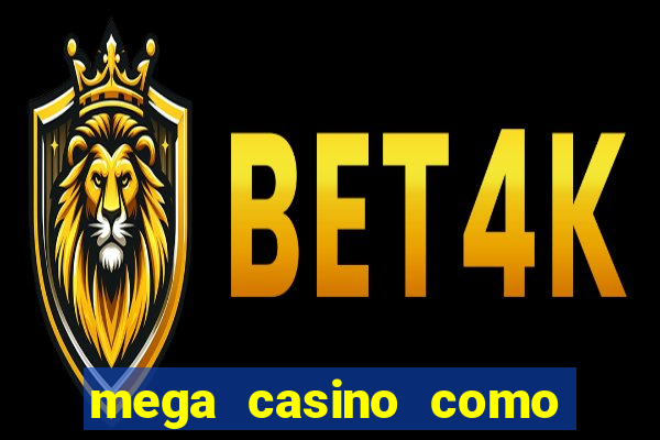 mega casino como sacar dinheiro