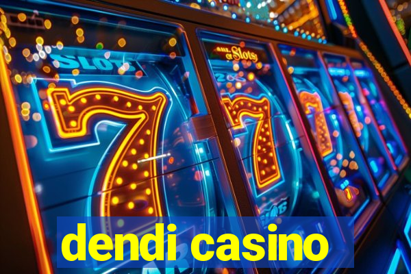 dendi casino