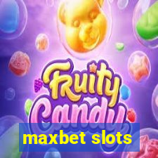 maxbet slots