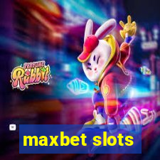 maxbet slots