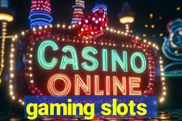 gaming slots