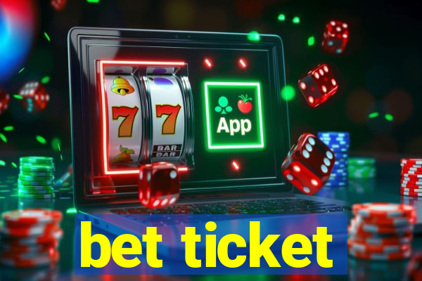 bet ticket