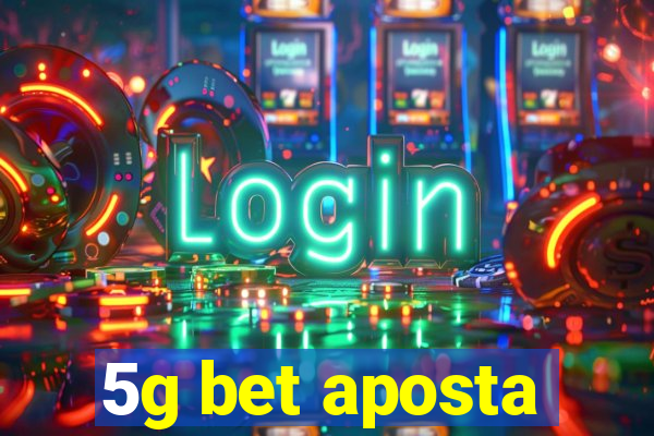 5g bet aposta