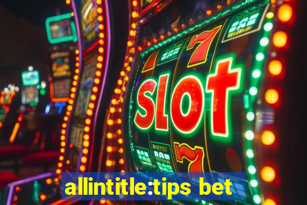 allintitle:tips bet