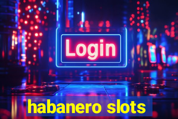 habanero slots