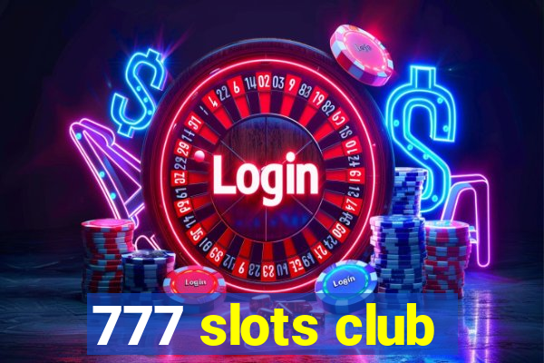 777 slots club