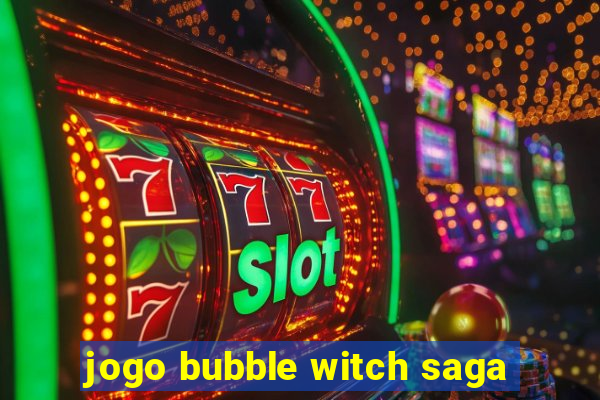 jogo bubble witch saga