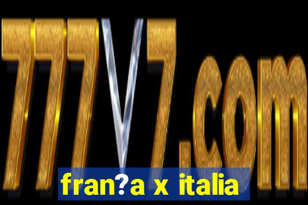 fran?a x italia