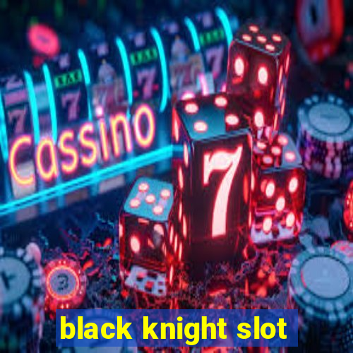 black knight slot